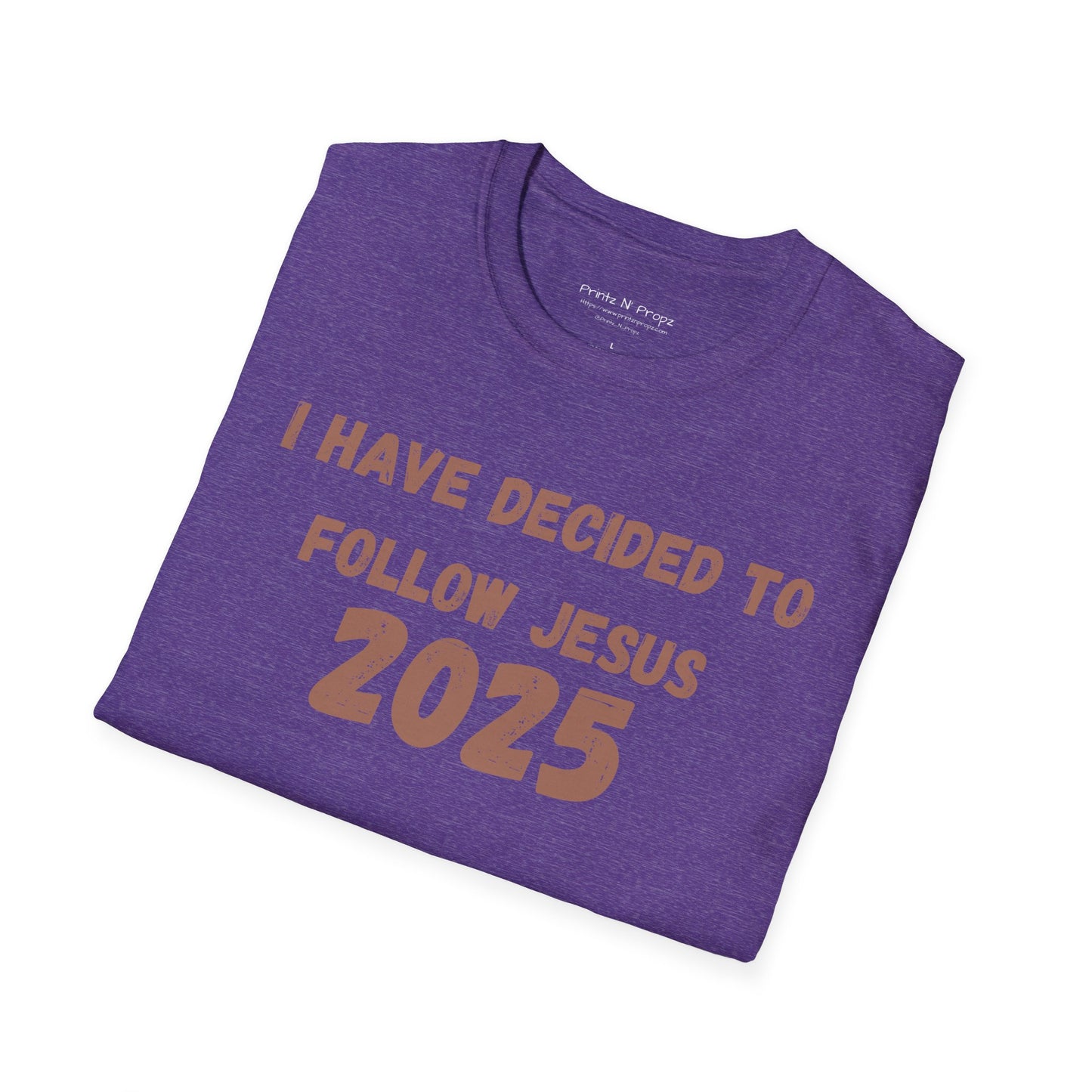 Follower 2025 Unisex T-Shirt - "I Have Decided to Follow Jesus 2025"
