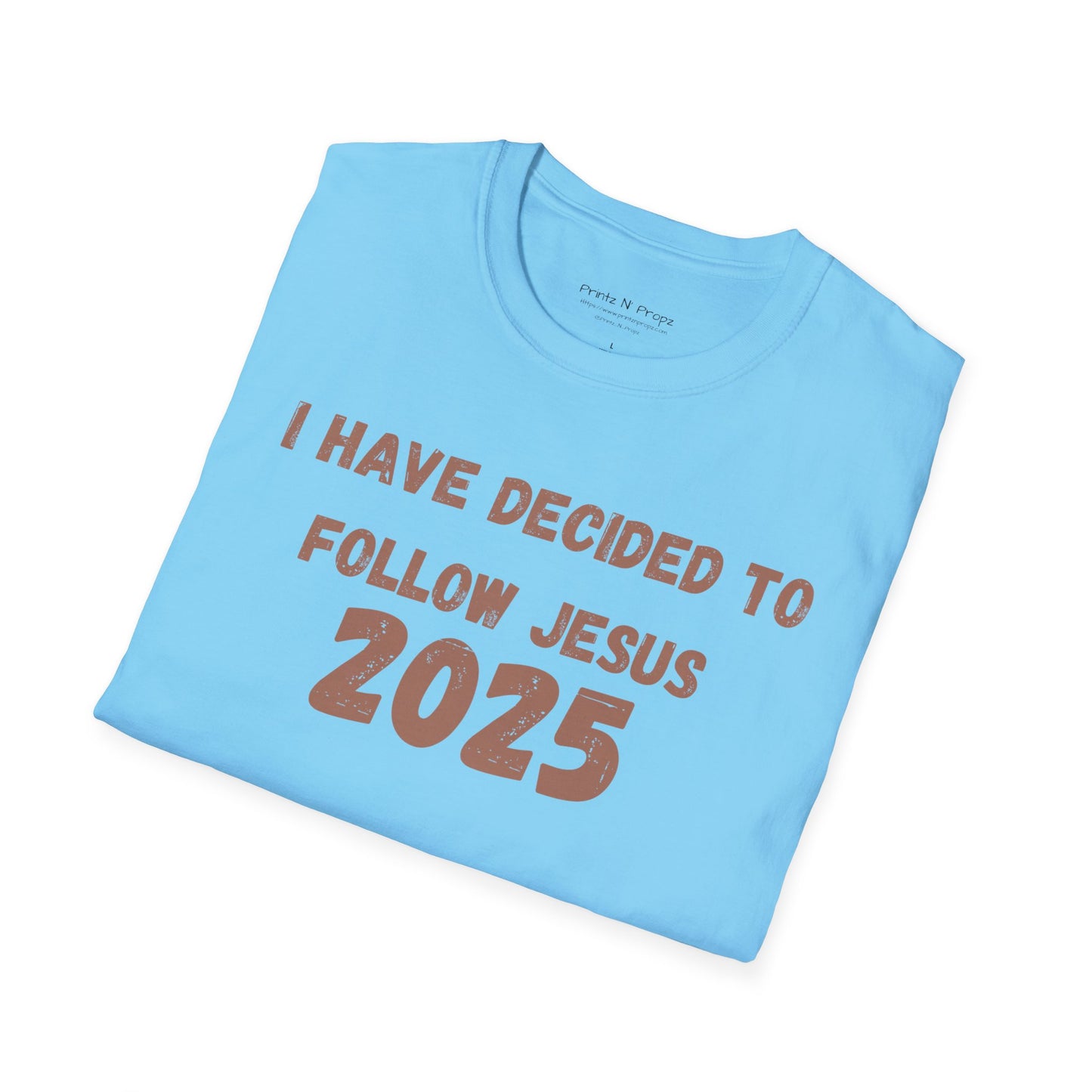 Follower 2025 Unisex T-Shirt - "I Have Decided to Follow Jesus 2025"