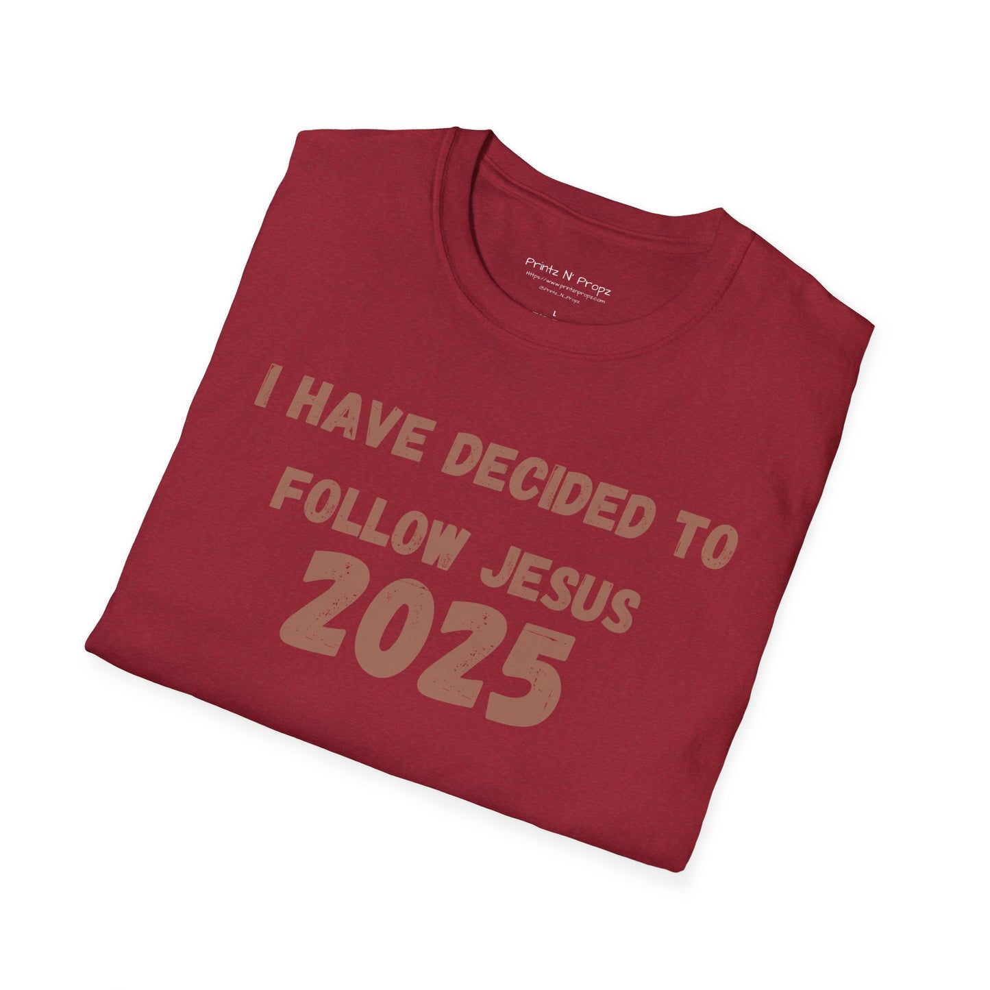 Follower 2025 Unisex T-Shirt - "I Have Decided to Follow Jesus 2025"
