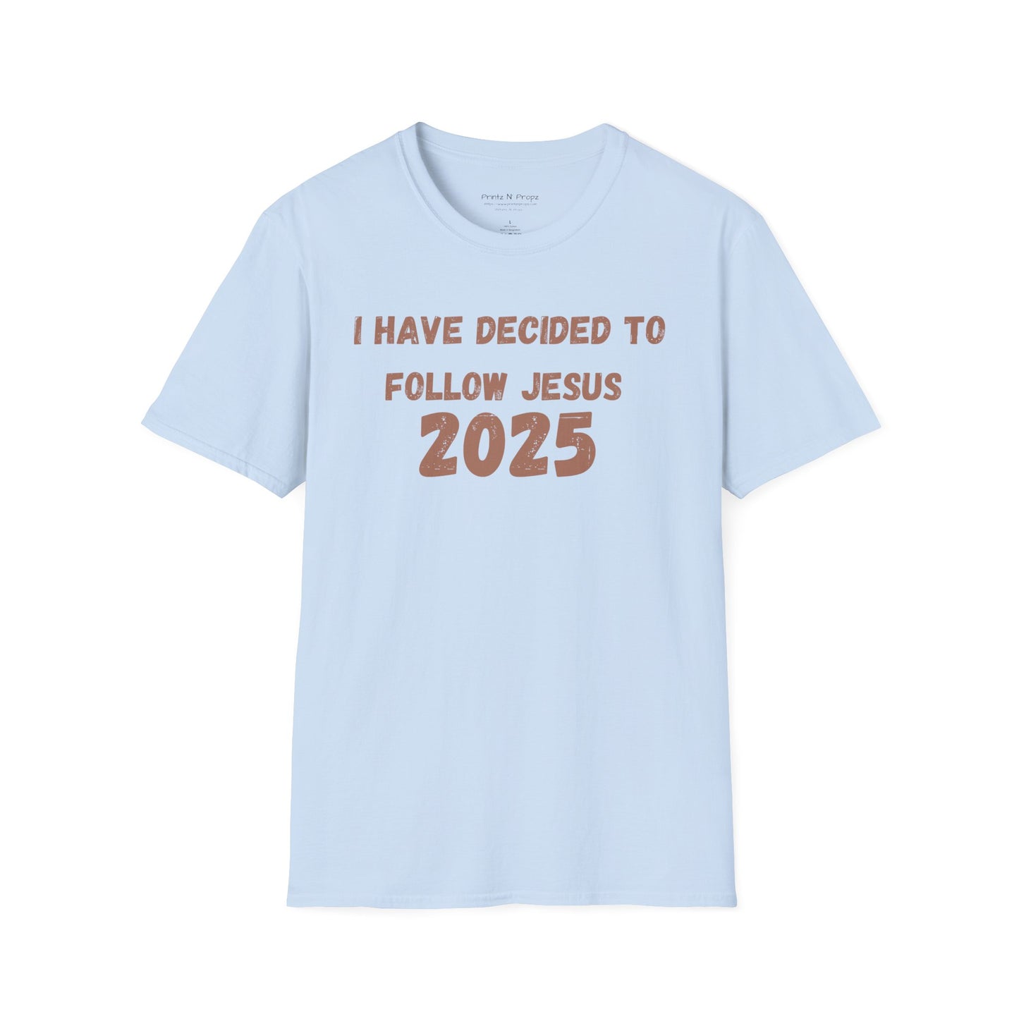 Follower 2025 Unisex T-Shirt - "I Have Decided to Follow Jesus 2025"