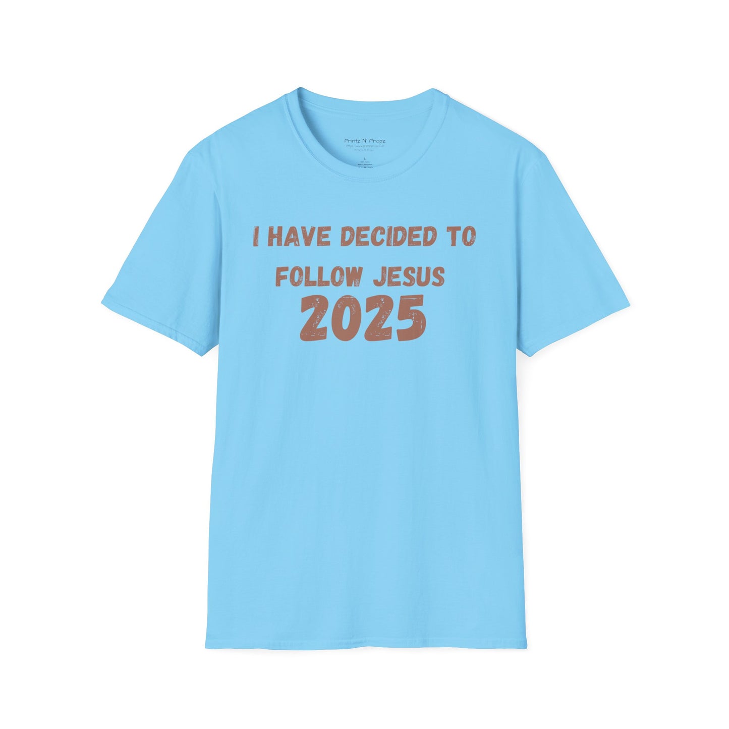 Follower 2025 Unisex T-Shirt - "I Have Decided to Follow Jesus 2025"