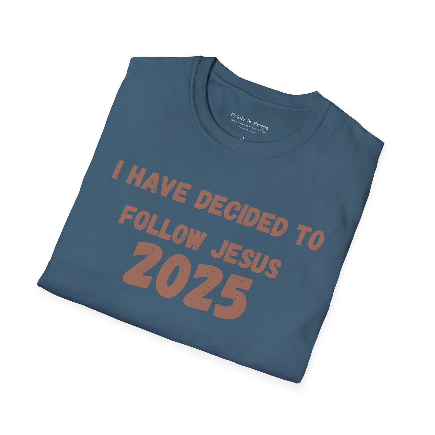 Follower 2025 Unisex T-Shirt - "I Have Decided to Follow Jesus 2025"
