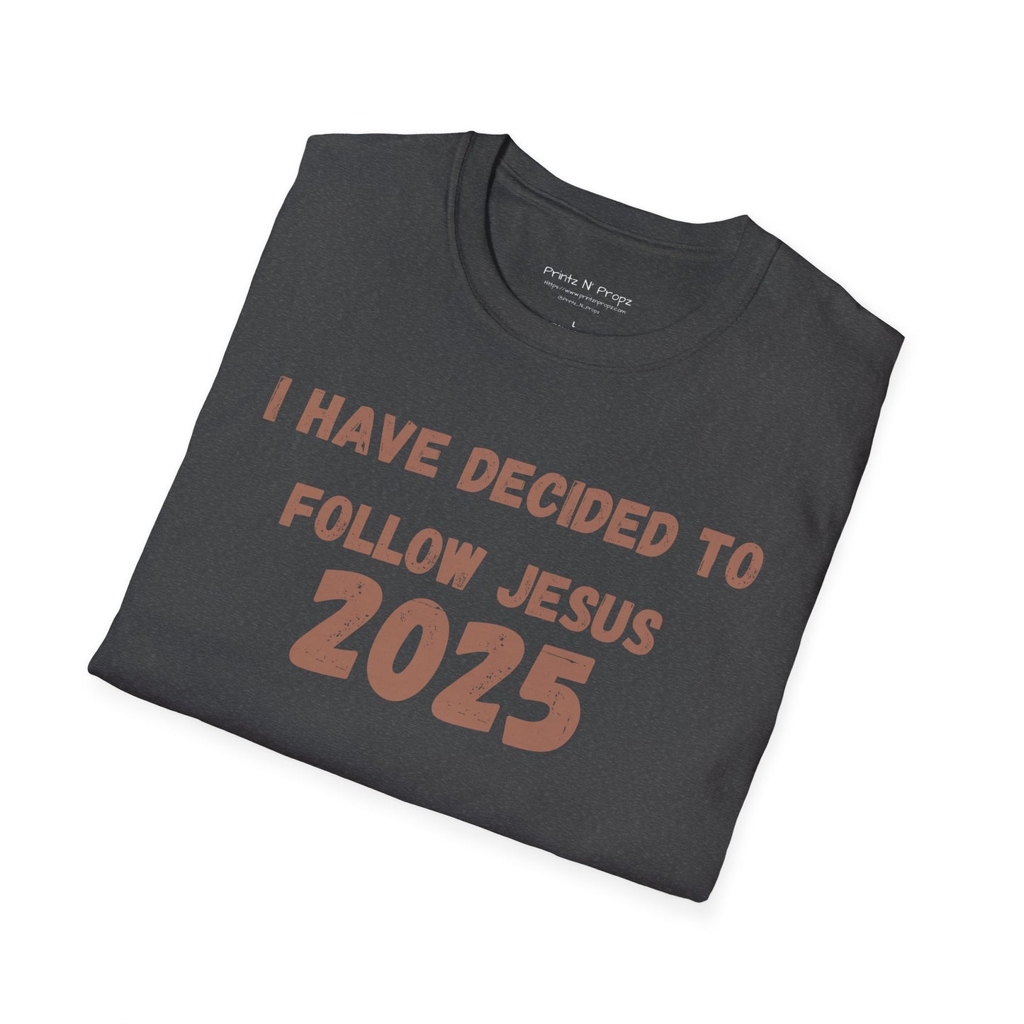 Follower 2025 Unisex T-Shirt - "I Have Decided to Follow Jesus 2025"