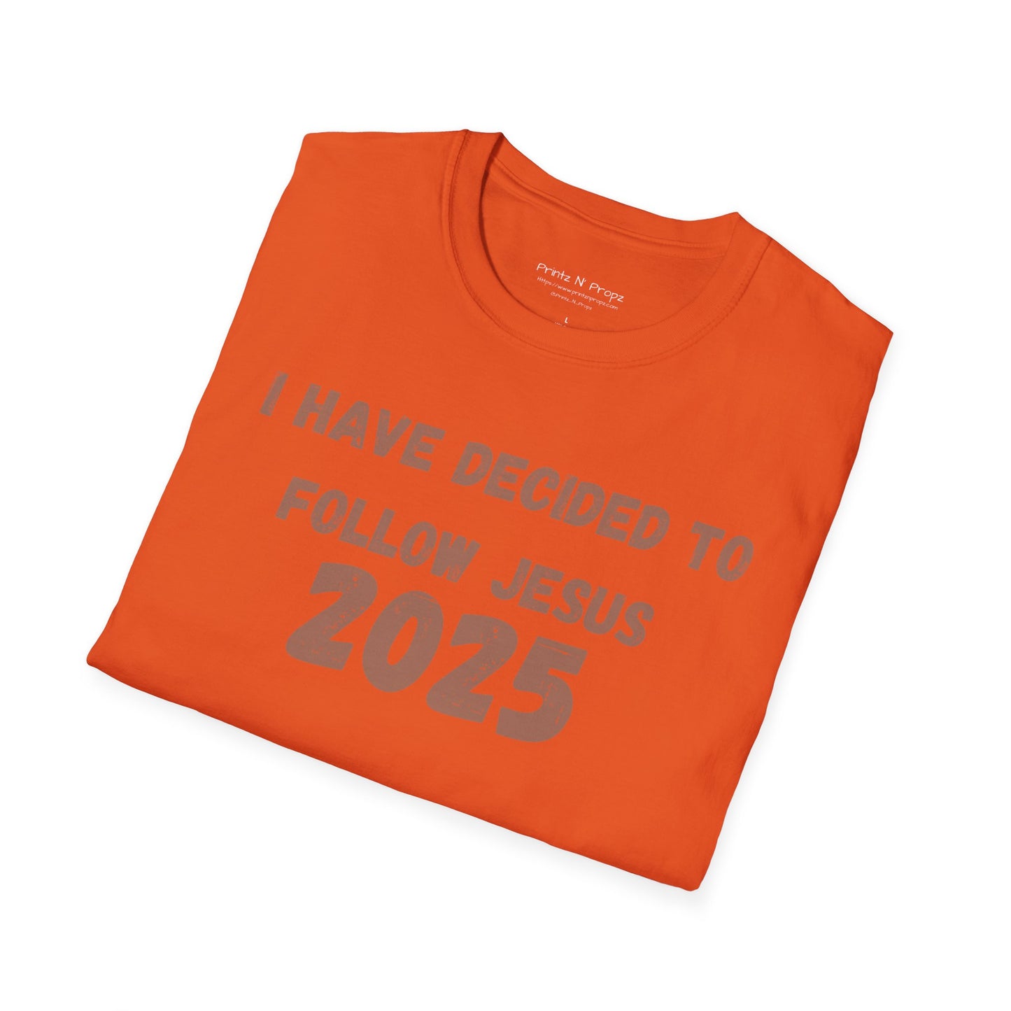 Follower 2025 Unisex T-Shirt - "I Have Decided to Follow Jesus 2025"