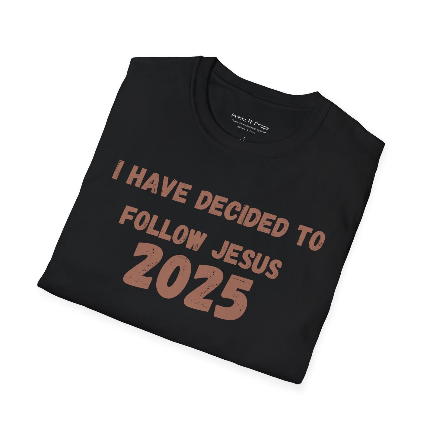 Follower 2025 Unisex T-Shirt - "I Have Decided to Follow Jesus 2025"